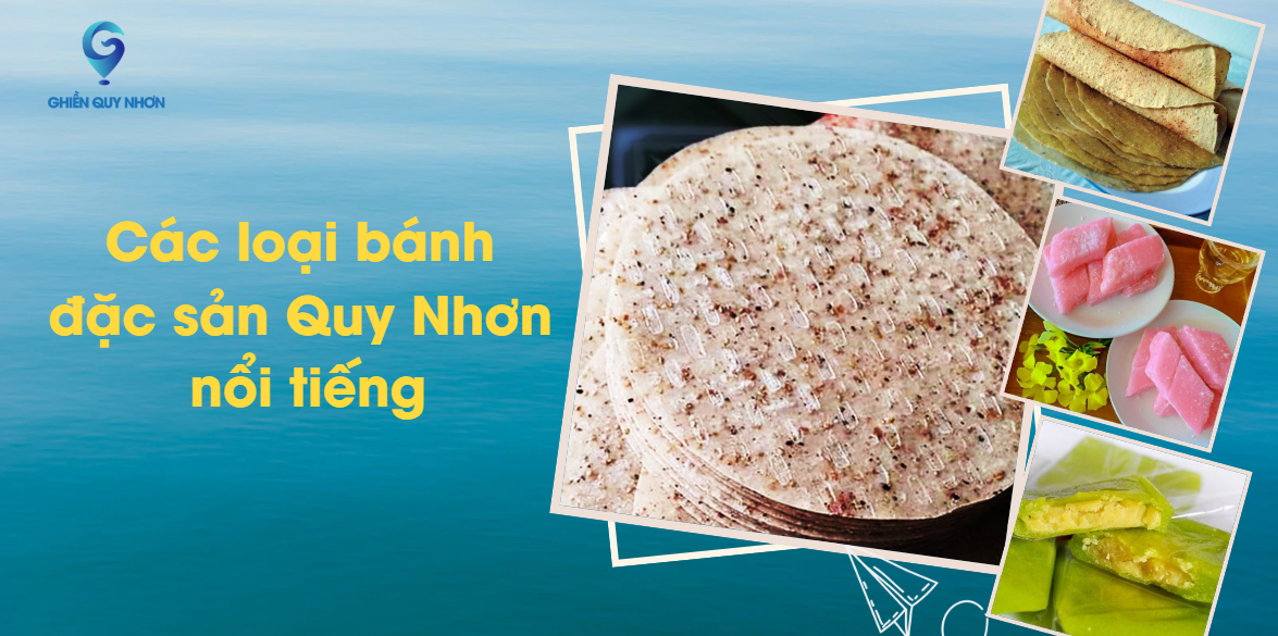 Các loại bánh đặc sản Quy Nhơn nổi tiếng và địa chỉ mua chuẩn ngon