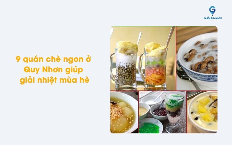 9 quán chè ngon ở Quy Nhơn giúp giải nhiệt mùa hè