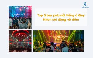 Top 5 bar pub nổi tiếng ở Quy Nhơn sôi động về đêm