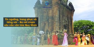 Tín ngưỡng, trang phục và tiếng nói – Ba nét chạm sâu vào văn hóa Quy Nhơn