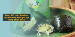 Bánh ít lá gai – Tinh hoa đặc sản Quy Nhơn gói trọn trong chiếc bánh