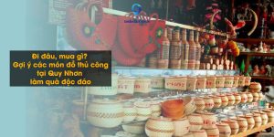 Đi đâu, mua gì? Gợi ý các món đồ thủ công tại Quy Nhơn làm quà độc đáo