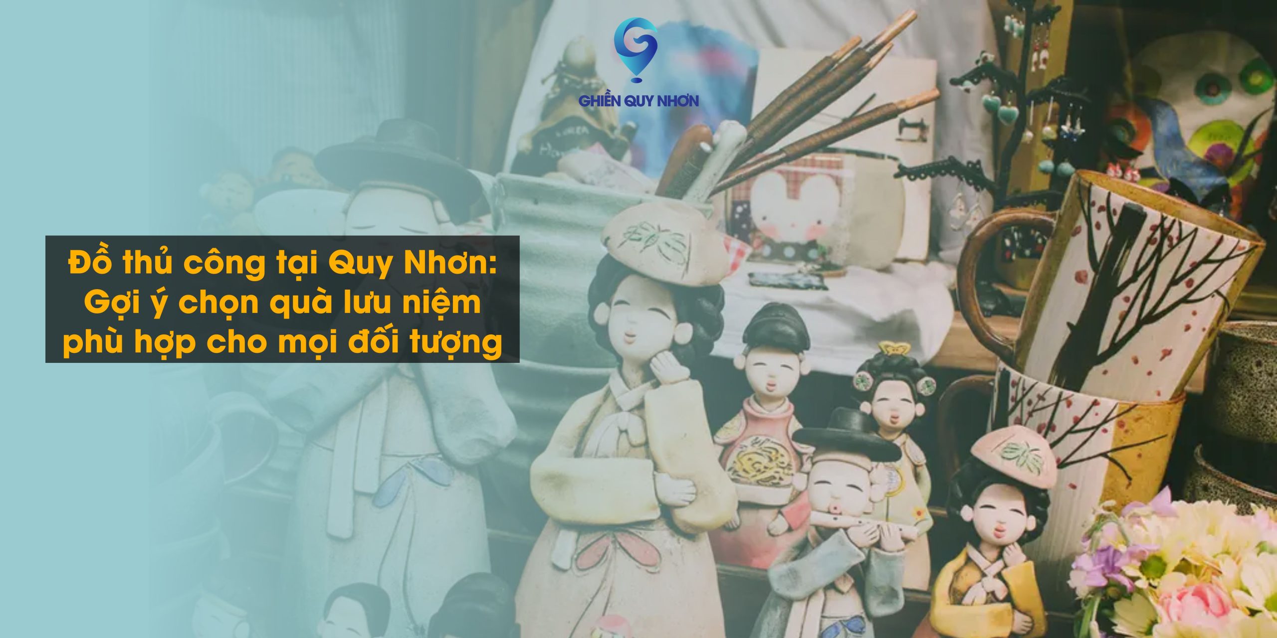 Đồ thủ công tại Quy Nhơn: Gợi ý chọn quà lưu niệm phù hợp cho mọi đối tượng