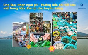 Chợ Quy Nhơn mua gì? - Hướng dẫn chi tiết các mặt hàng hấp dẫn tại chợ truyền thống