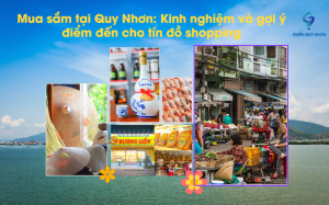 Mua sắm tại Quy Nhơn: Kinh nghiệm và gợi ý điểm đến cho tín đồ shopping