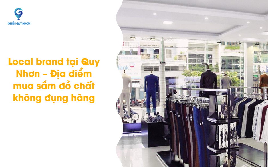 Local brand tại Quy Nhơn – Địa điểm mua sắm đồ chất không đụng hàng