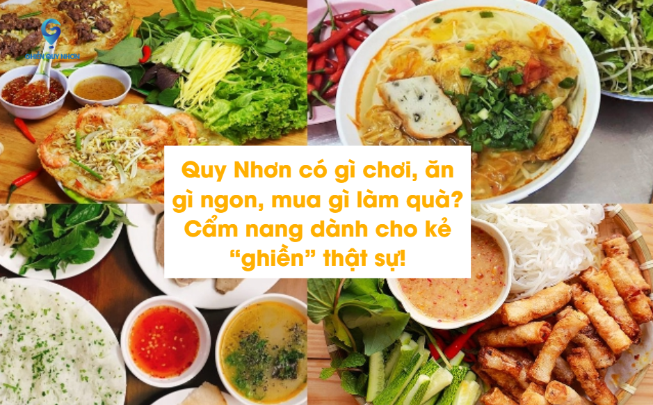 Quy Nhơn có gì chơi, ăn gì ngon, mua gì làm quà? Cẩm nang dành cho kẻ “ghiền” thật sự!