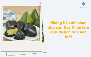 Những tiêu chí chọn đặc sản Quy Nhơn làm quà du lịch bạn nên biết