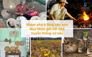 Khám phá 5 làng văn hóa Quy Nhơn giữ nét đẹp truyền thống xứ nẫu