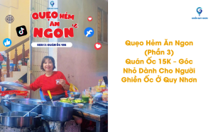 Quẹo Hẻm Ăn Ngon – Phần 3: Quán Ốc 15K – Góc Nhỏ Dành Cho Người Ghiền Ốc Ở Quy Nhơn