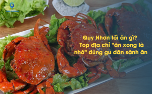 Quy Nhơn tối ăn gì? – Top địa chỉ "ăn xong là nhớ" đúng gu dân sành ăn