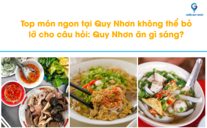Top món ngon tại Quy Nhơn không thể bỏ lỡ cho câu hỏi: Quy Nhơn ăn gì sáng?