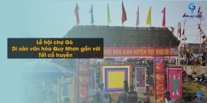 Lễ hội chợ Gò – Di sản văn hóa Quy Nhơn gắn với Tết cổ truyền