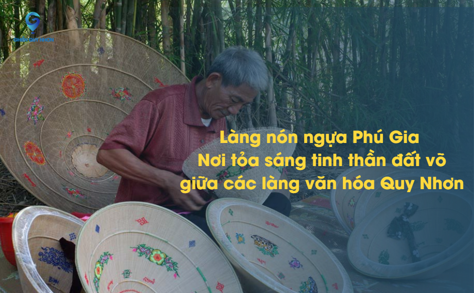 Làng nón ngựa Phú Gia – Nơi tỏa sáng tinh thần đất võ giữa các làng văn hóa Quy Nhơn