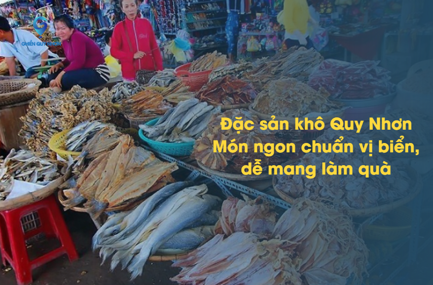 Đặc sản khô Quy Nhơn – Món ngon chuẩn vị biển, dễ mang làm quà